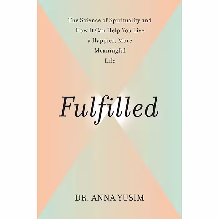 کتاب زبان اصلی Fulfilled اثر Dr Anna Yusim and Eben Alexander MD