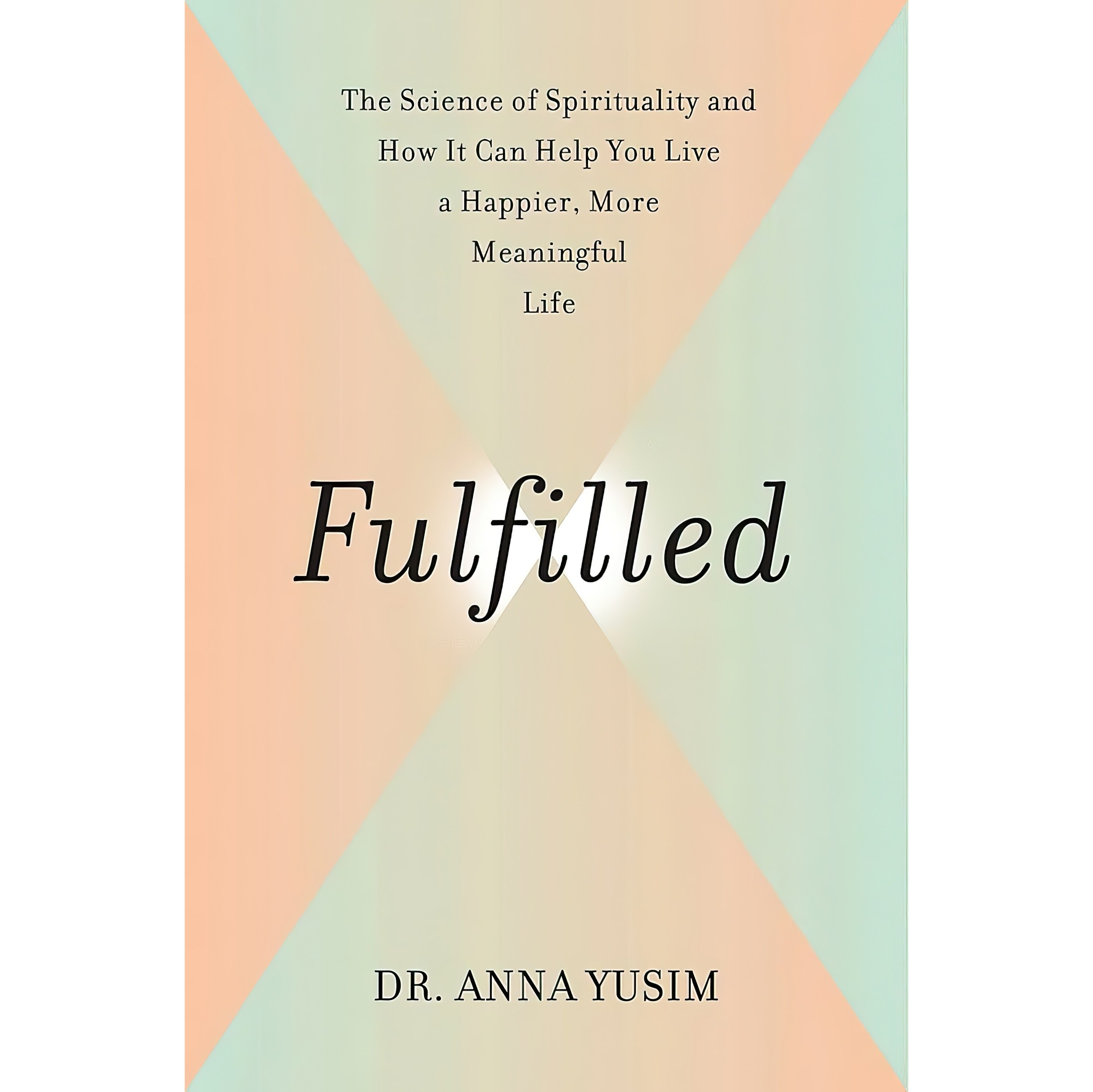 کتاب زبان اصلی Fulfilled اثر Dr Anna Yusim and Eben Alexander MD