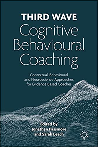 خرید و دانلود نسخه کامل کتاب Third Wave Cognitive Behavioural Coaching: Contextual, Behavioural and Neuroscience Approaches for Evidence Based Coaches - Pdf