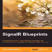 خرید و دانلود نسخه کامل کتاب SignalR Blueprints: Build real-time ASP.NET web applications with SignalR and create various interesting projects to improve your user experience