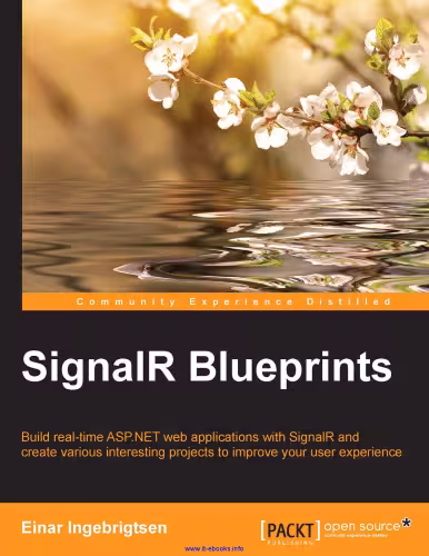 خرید و دانلود نسخه کامل کتاب SignalR Blueprints: Build real-time ASP.NET web applications with SignalR and create various interesting projects to improve your user experience