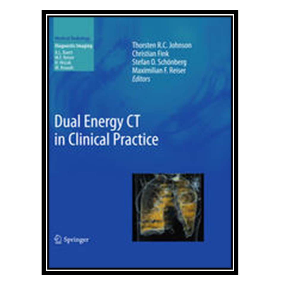 کتاب Dual Energy CT in Clinical Practice اثر جمعی از نویسندگان انتشارات مؤلفین طلایی