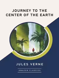کتاب Journey to the Center of the Earth (AmazonClassics Edition) (زبان اصلی)
