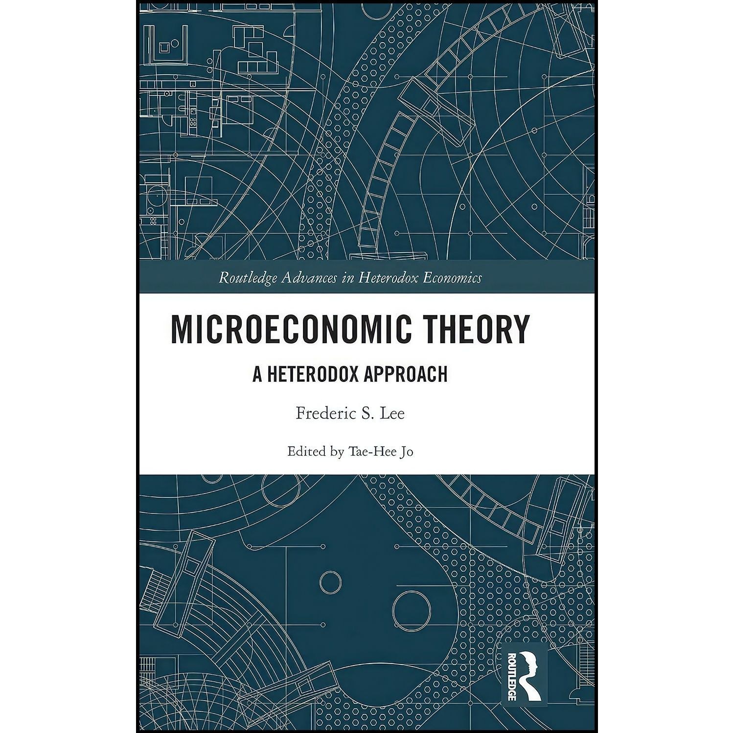 کتاب زبان اصلی Microeconomic Theory اثر Frederic S Lee and TaeHee Jo