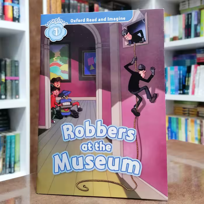کتاب Oxford Read and Imagine 1 Robbers in the Museum 