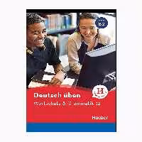 کتاب Wortschatz &amp; Grammatik B2 اثر جمعی از نویسندگان انتشارات هوبر