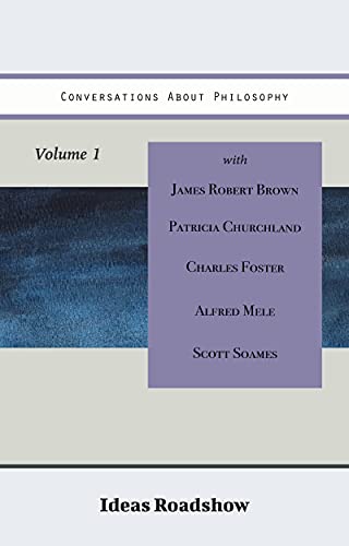 خرید و دانلود نسخه کامل کتاب Conversations About Philosophy, Volume 1 (Ideas Roadshow Collections) -   pdf