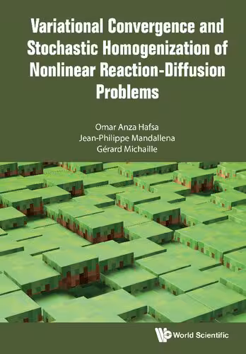 خرید و دانلود نسخه کامل کتاب Variational Convergence and Stochastic Homogenization of Nonlinear Reaction-Diffusion Problems