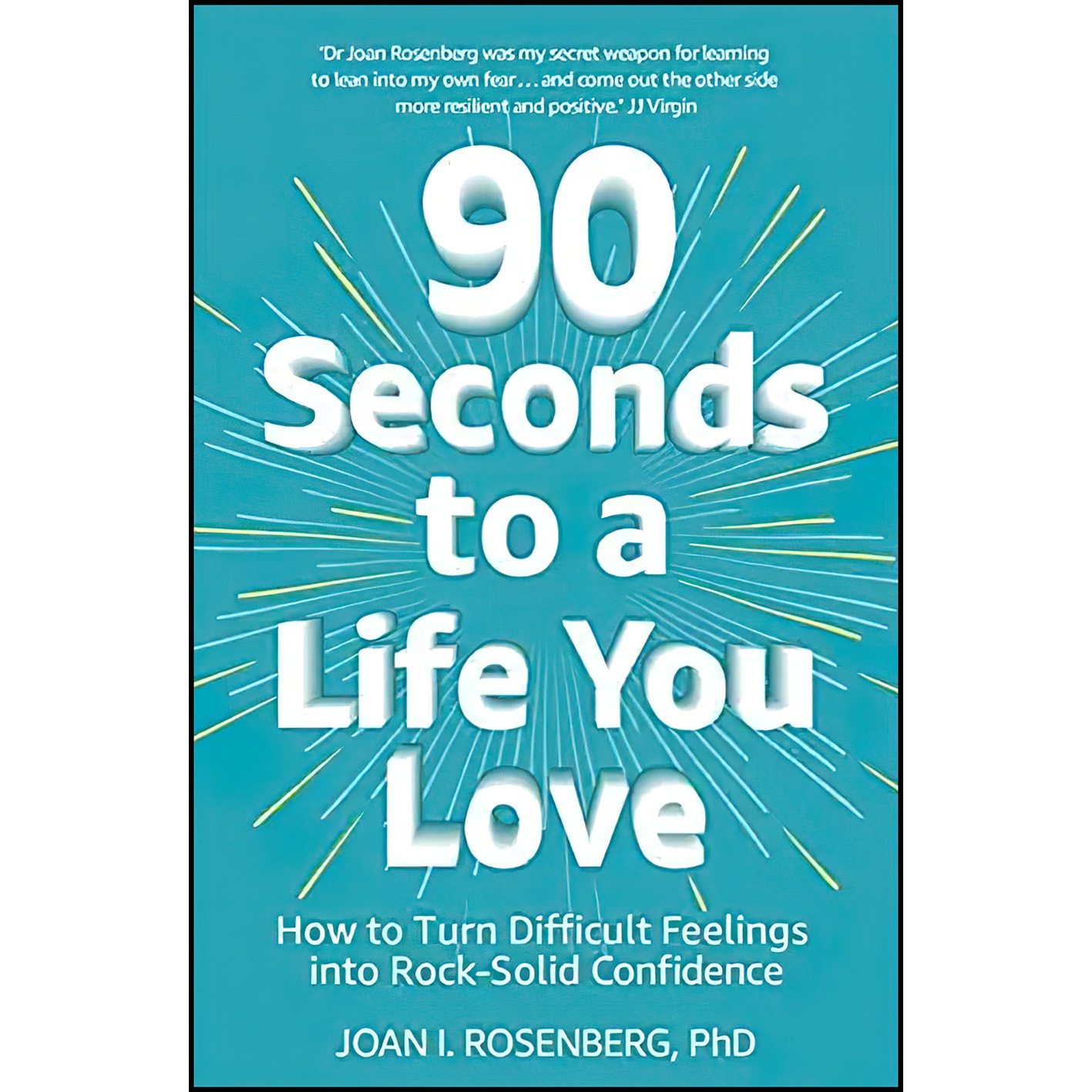 کتاب 90 Seconds to a Life You Love اثر Dr Joan Rosenberg انتشارات Hodder