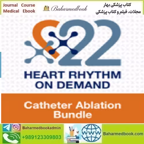 Catheter Ablation Heart Rhythm 2022 video course price 10€ - کتاب پزشکی بهار