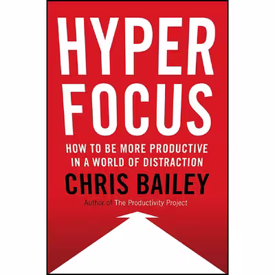 کتاب Hyperfocus اثر Chris Bailey انتشارات Viking
