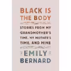 کتاب Black Is the Body اثر Emily Bernard انتشارات Knopf