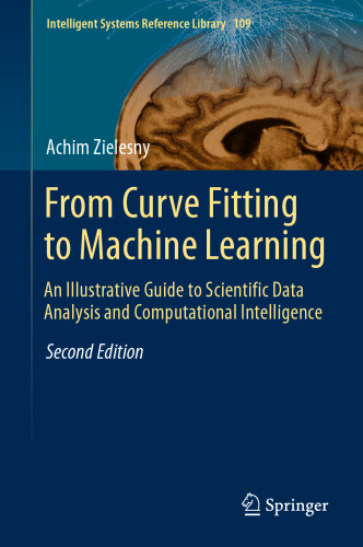 خرید و دانلود نسخه کامل کتاب From Curve Fitting to Machine Learning: An Illustrative Guide to Scientific Data Analysis and Computational Intelligence