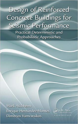  دانلود کتاب Design Of Reinforced Concrete Buildings For Seismic Performance - Practical Deterministic And Probabilistic Approaches, 2019 - دانلود کتاب های دانشگاهی