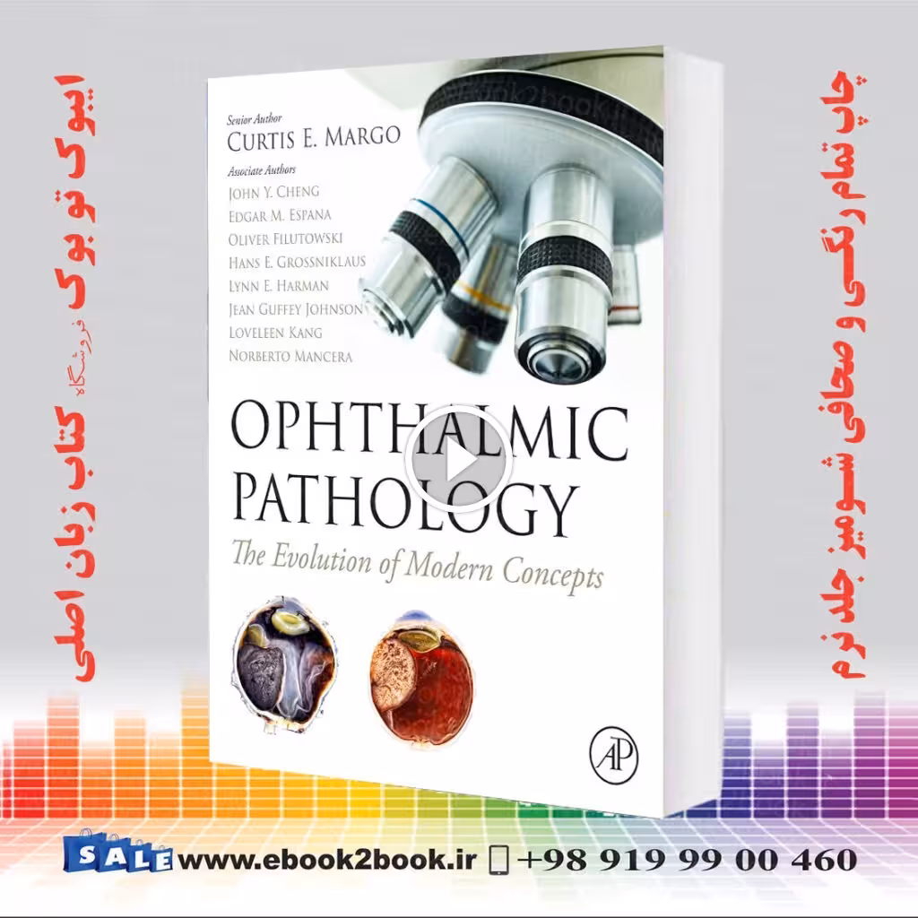 Ophthalmic Pathology: The Evolution of Modern Concepts