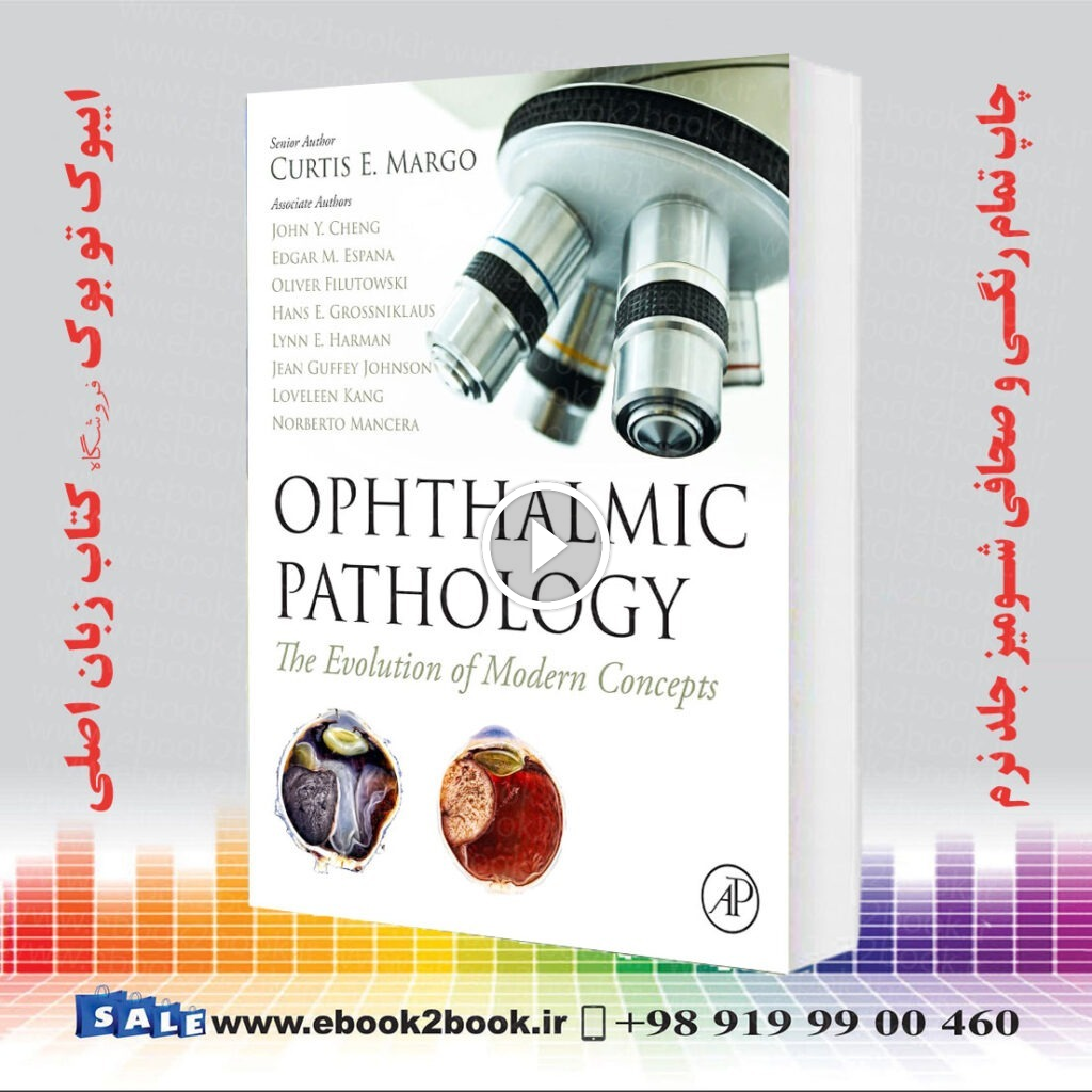 Ophthalmic Pathology: The Evolution of Modern Concepts