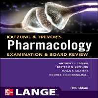 [PDF] دانلود کتاب Katzung &amp; Trevor&#039;s Pharmacology Examination And Board Review, 10th ed, 2012