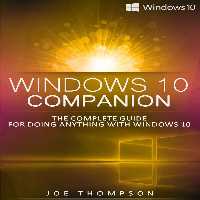 خرید و دانلود نسخه کامل کتاب Windows 10 Companion: The Complete Guide For Doing Anything With Windows 10