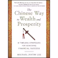کتاب زبان اصلی The Chinese Way to Wealth and Prosperity اثر Michael Justin Lee