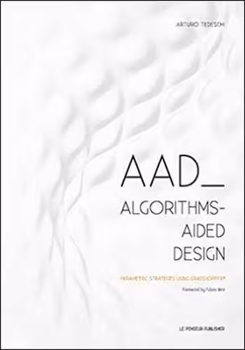 󾕇 دانلود کتاب AAD Algorithms-Aided Design - دانلود کتاب های دانشگاهی