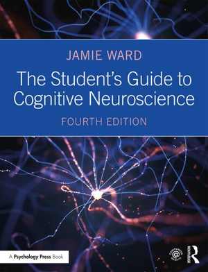 [PDF] دانلود کتاب The Student’S Guide To Cognitive Neuroscience, 4th ed, 2020