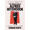 کتاب The Twelve Lives of Alfred Hitchcock اثر Edward White انتشارات W. W. Norton and Company