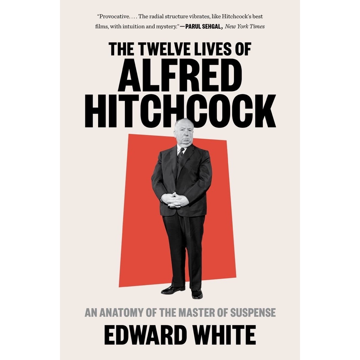 کتاب The Twelve Lives of Alfred Hitchcock اثر Edward White انتشارات W. W. Norton and Company