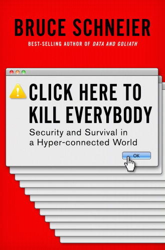 خرید و دانلود نسخه کامل کتاب Click Here to Kill Everybody: Security and Survival in a Hyper-connected World
