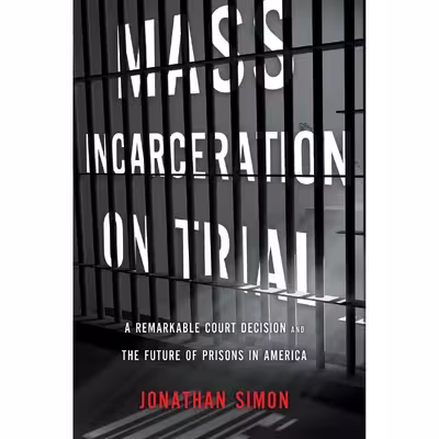 کتاب Mass Incarceration on Trial اثر Jonathan Simon انتشارات The New Press