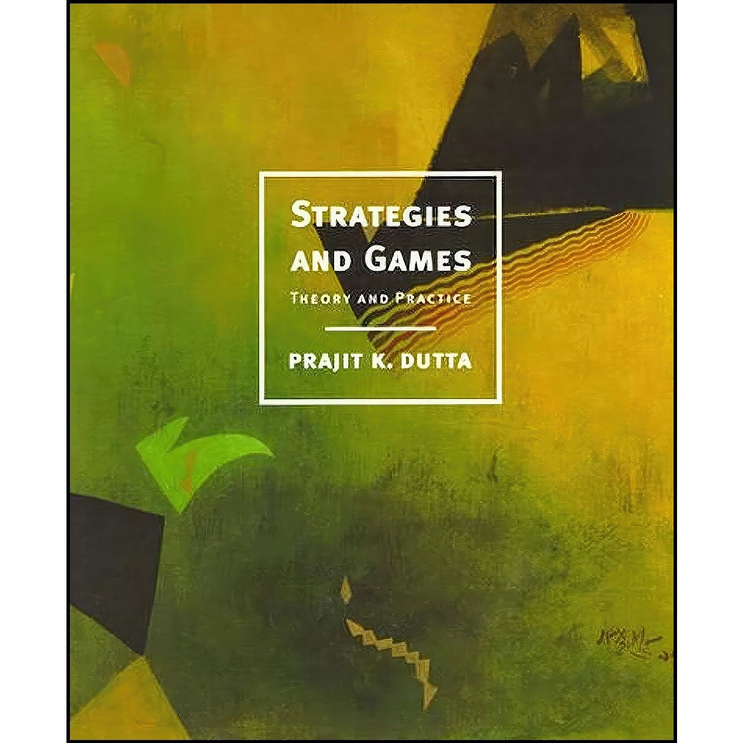 کتاب زبان اصلی Strategies and Games اثر Prajit K Dutta