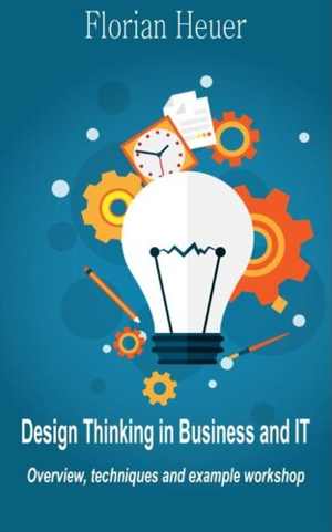 [EPUB] دانلود کتاب Design Thinking - Overview, Techniques And Example Workshop, 2015