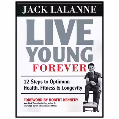 کتاب Live Young Forever اثر LaLanne Jack انتشارات UNKNO