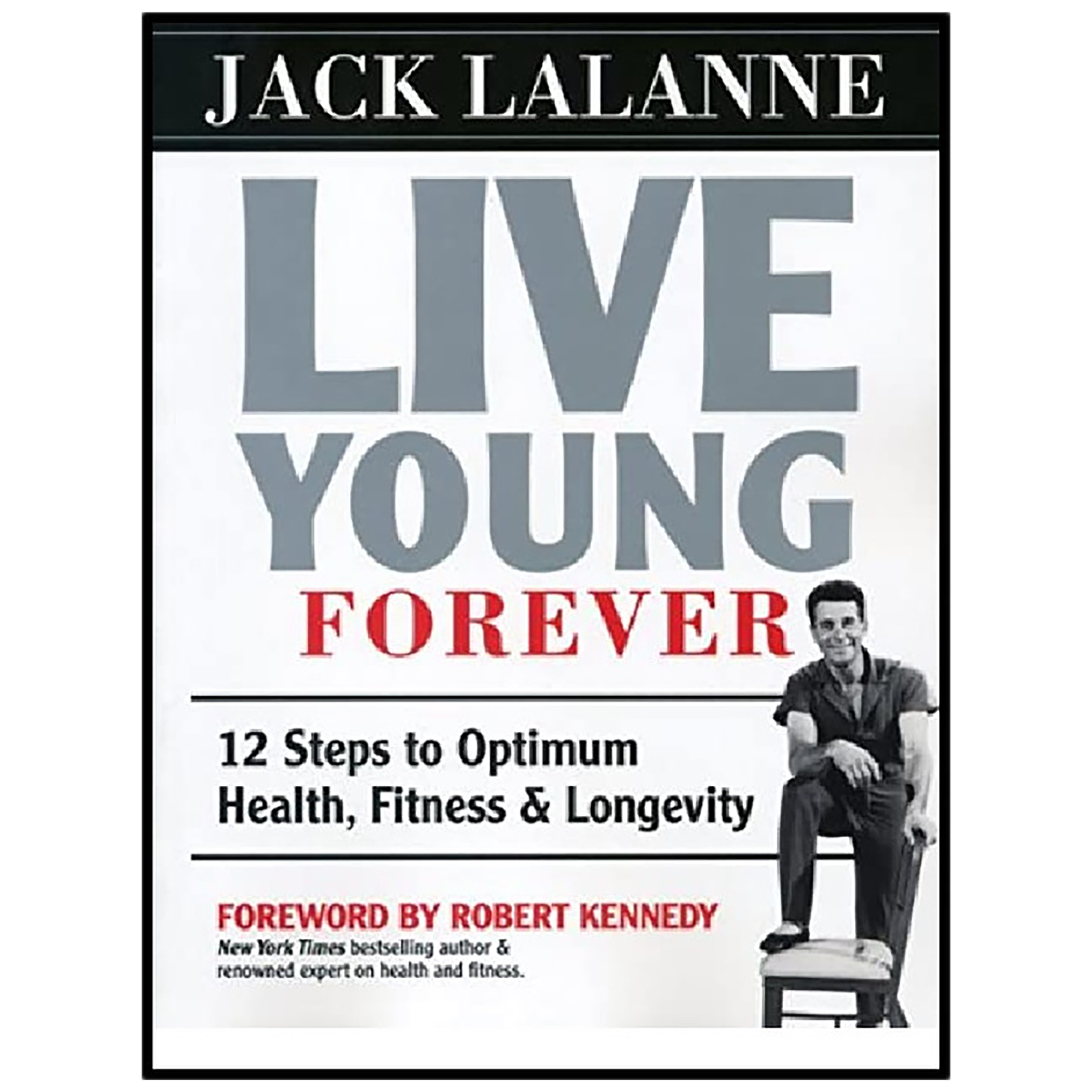 کتاب Live Young Forever اثر LaLanne Jack انتشارات UNKNO