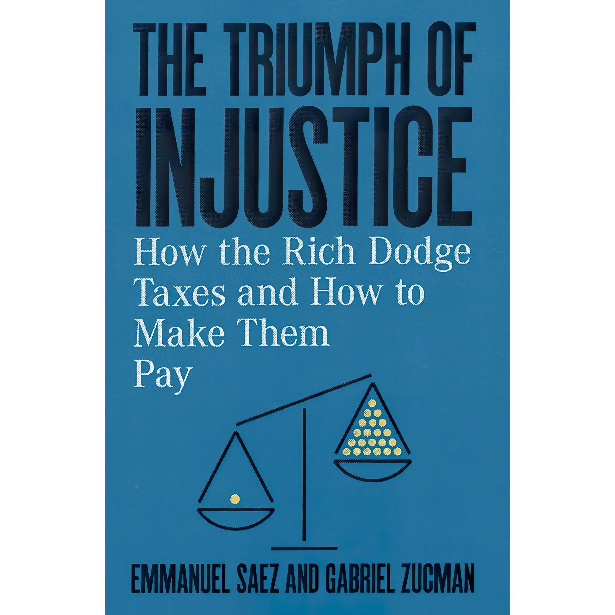 کتاب The Triumph of Injustice اثر Emmanuel Saez and Gabriel Zucman انتشارات W. W. Norton and Company