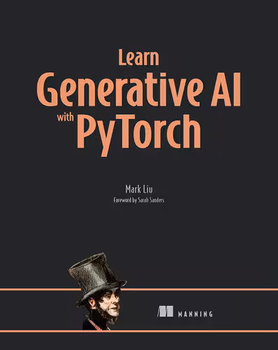 خرید و دانلود نسخه کامل کتاب Learn Generative AI with PyTorch By Mark Liu (Final Release)