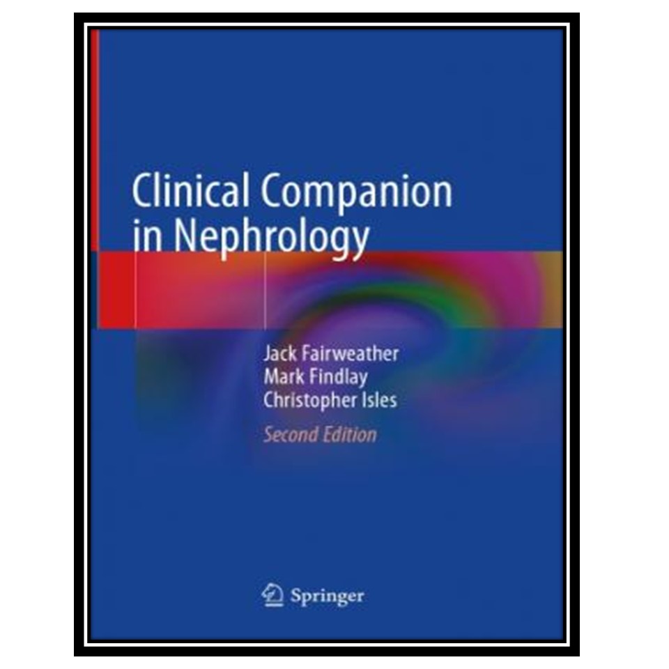 کتاب Clinical Companion in Nephrology اثر جمعی از نویسندگان انتشارات مؤلفین طلایی
