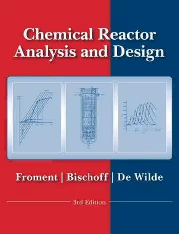 󾕇 دانلود کتاب Chemical Reactor Analysis and Design, Gilbert F. Froment, 3th, 2010 - دانلود کتاب های دانشگاهی