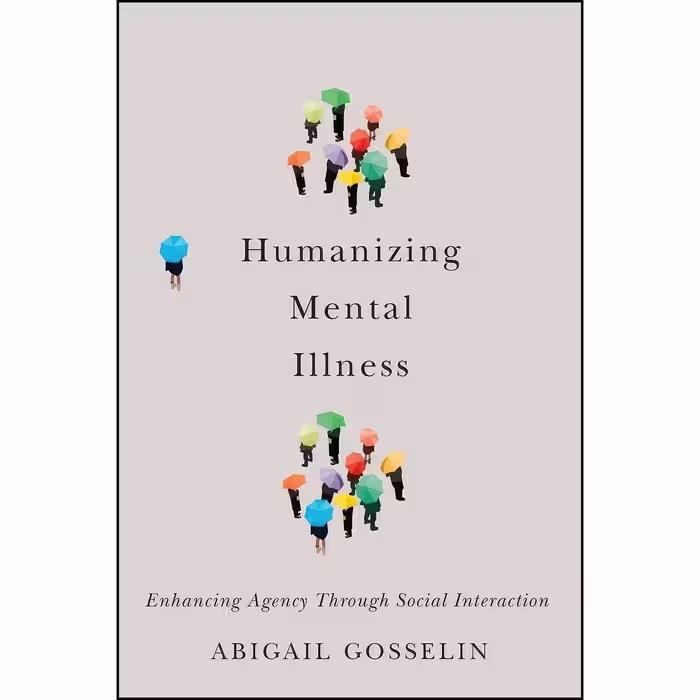کتاب زبان اصلی Humanizing Mental Illness اثر Abigail Gosselin