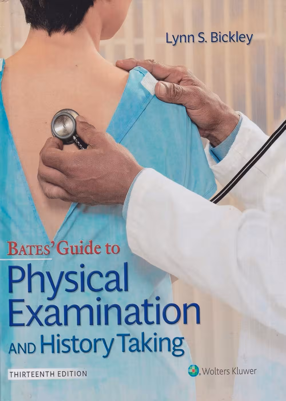 Bates' Guide To Physical Examination and History Taking 13th Edition