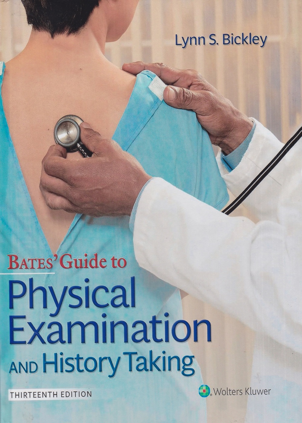 Bates' Guide To Physical Examination and History Taking 13th Edition