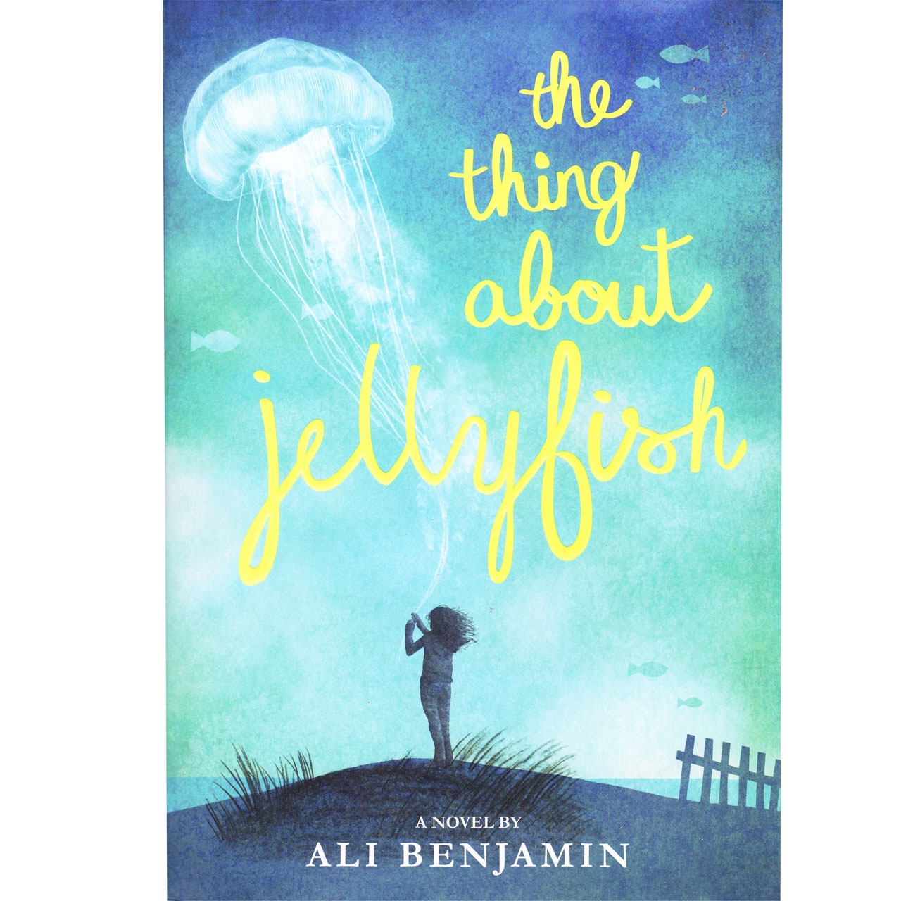 کتاب The Thing About Jellyfish اثر Ali Benjami انتشارات Little Brown