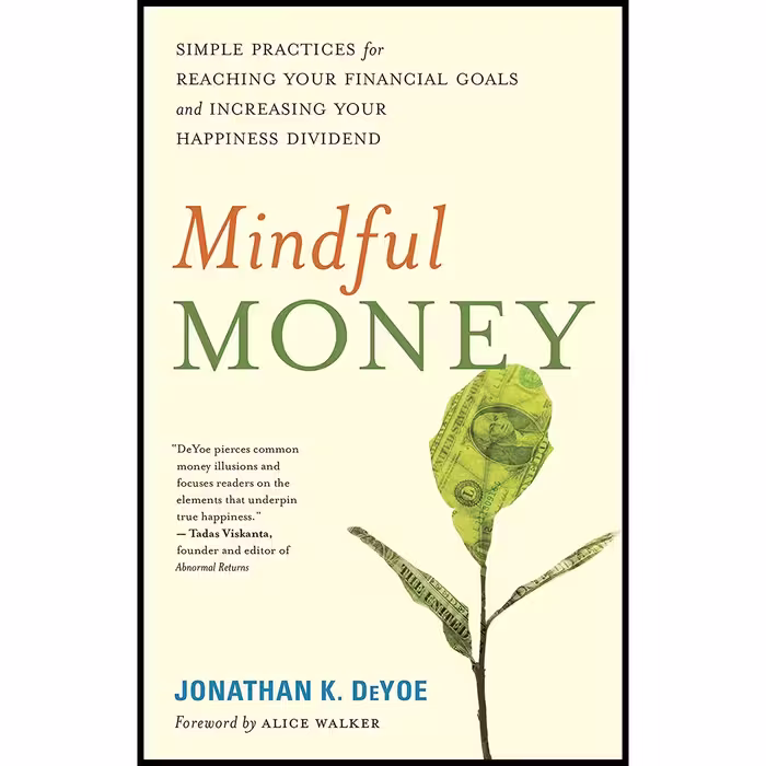 کتاب Mindful Money اثر Jonathan K. DeYoe and Alice Walker انتشارات New World Library