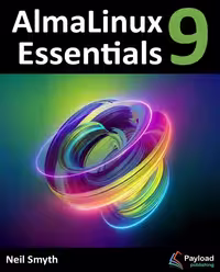 خرید و دانلود نسخه کامل کتاب AlmaLinux 9 Essentials: Learn to Install, Administer, and Deploy Rocky Linux 9 Systems