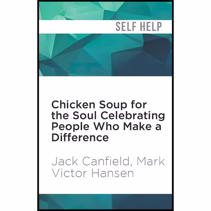 کتاب Chicken Soup for the Soul Celebrating People Who Make a Difference اثر Mark Victor Hansen Jack Canfield and Gwen Hughes انتشارات Audible Studios on Brilliance 