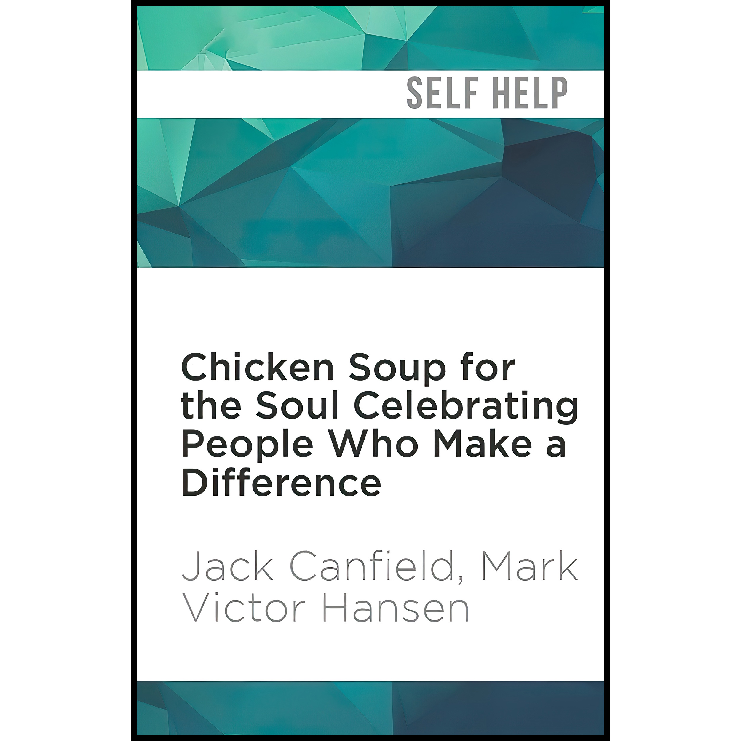 کتاب Chicken Soup for the Soul Celebrating People Who Make a Difference اثر Mark Victor Hansen Jack Canfield and Gwen Hughes انتشارات Audible Studios on Brilliance