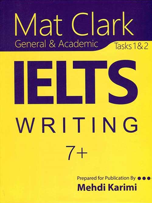 Mat Clark IELTS Writing (General&amp;Academic) Plus 7