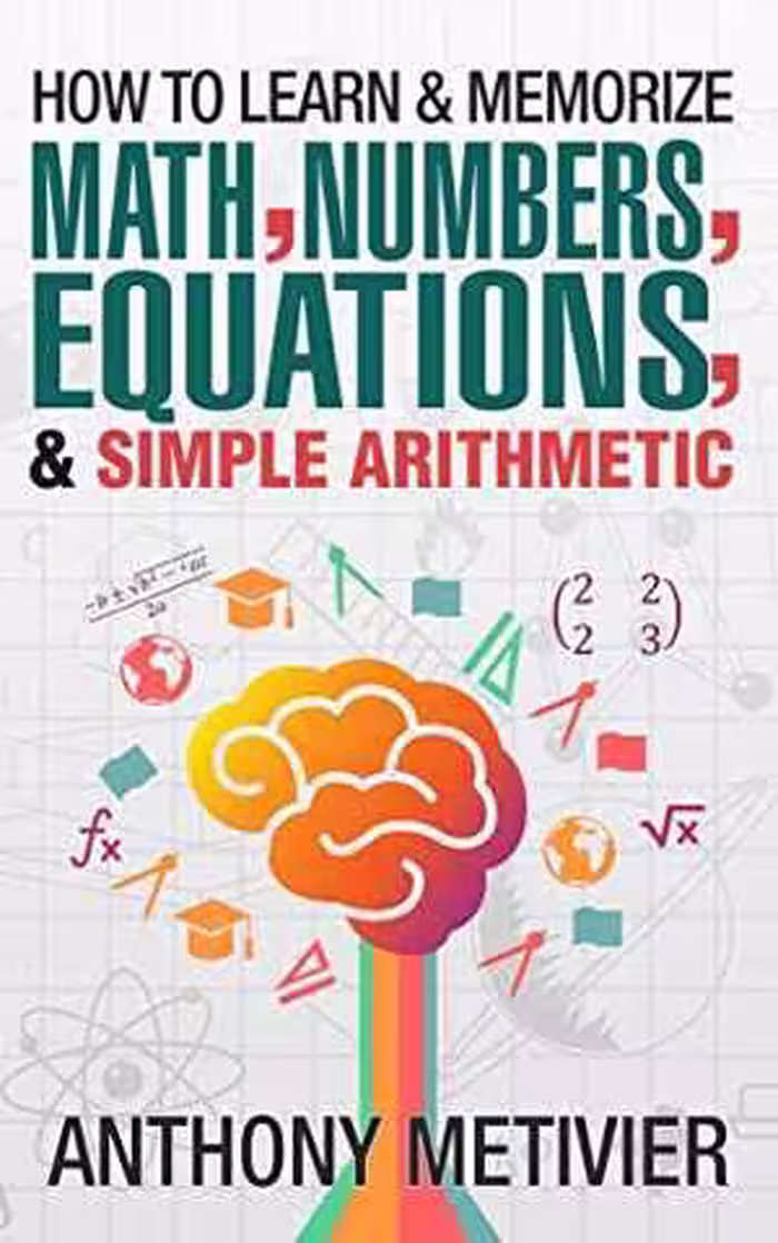 [AZW3] دانلود کتاب How To Learn And Memorize Math, Numbers, Equations And Simple Arithmetic, 2014