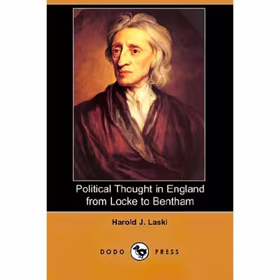 کتاب Political Thought in England from Locke to Bentham اثر Harold Joseph Laski انتشارات Dodo Press