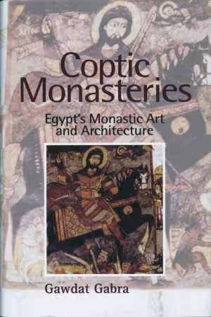 [PDF] دانلود کتاب Coptic Monasteries Egypt's Monastic Art And Architecture, 2002