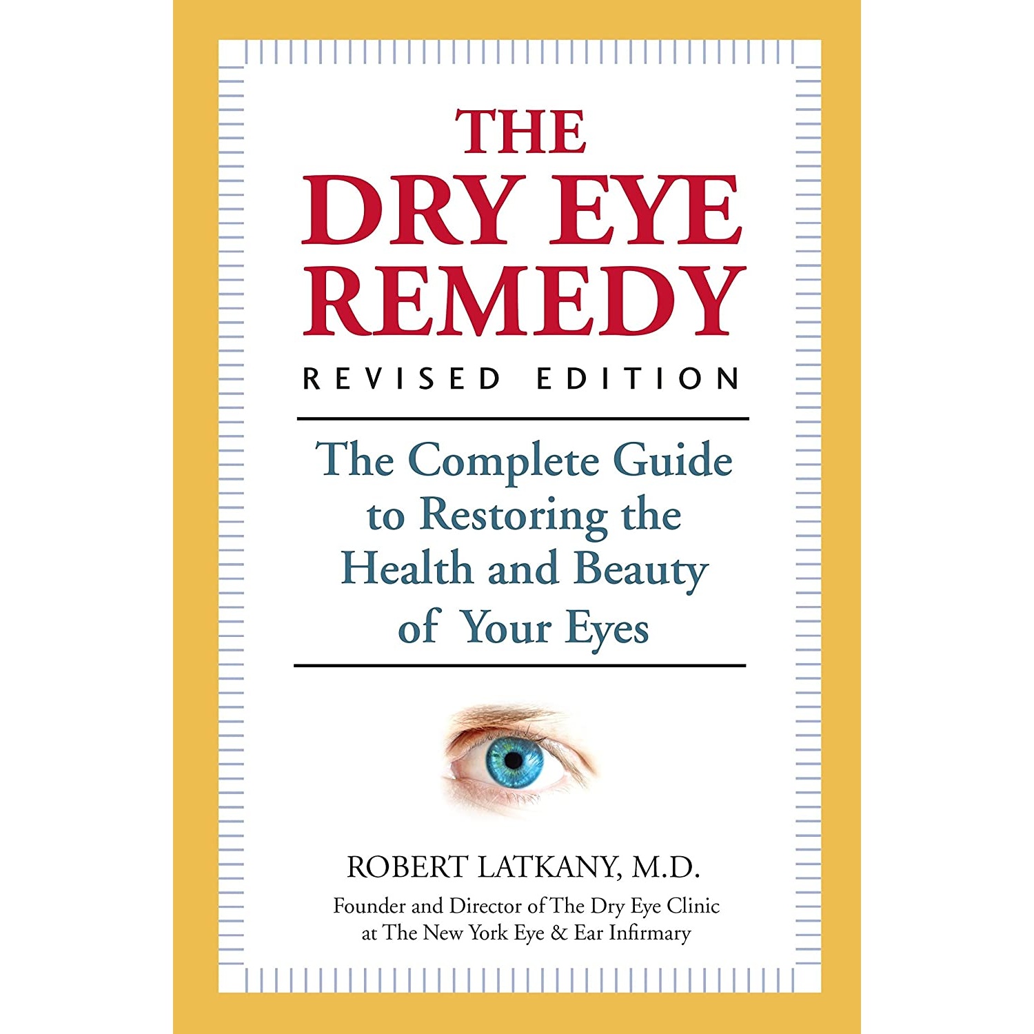 کتاب The Dry Eye Remedy, Revised Edition اثر Dr Robert Latkany انتشارات Hatherleigh Press